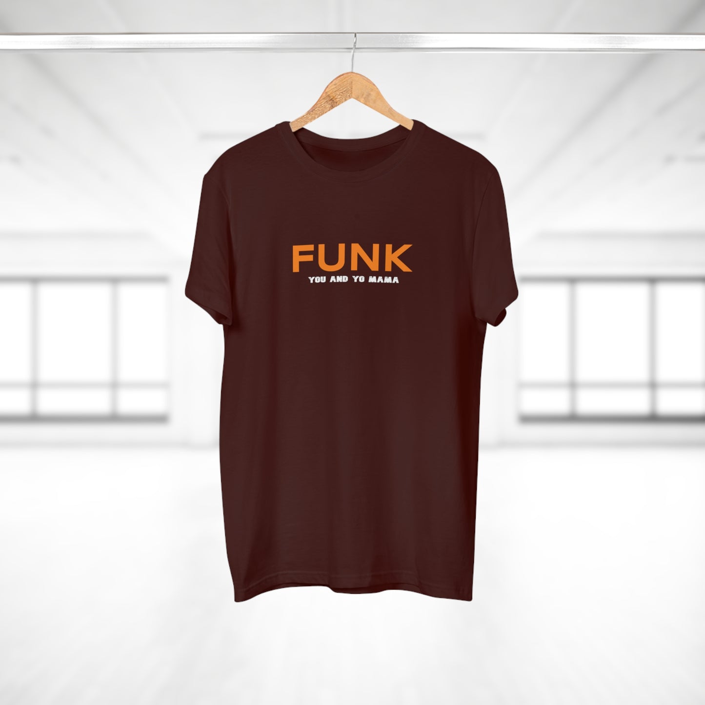 "FUNK You And Yo Mama" Playful T-Shirt | Premium Cotton