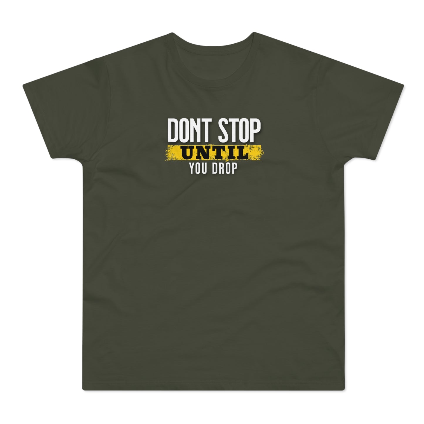 "Don't Stop Until You Drop" Motivational Party T-Shirt | Premium Cotton