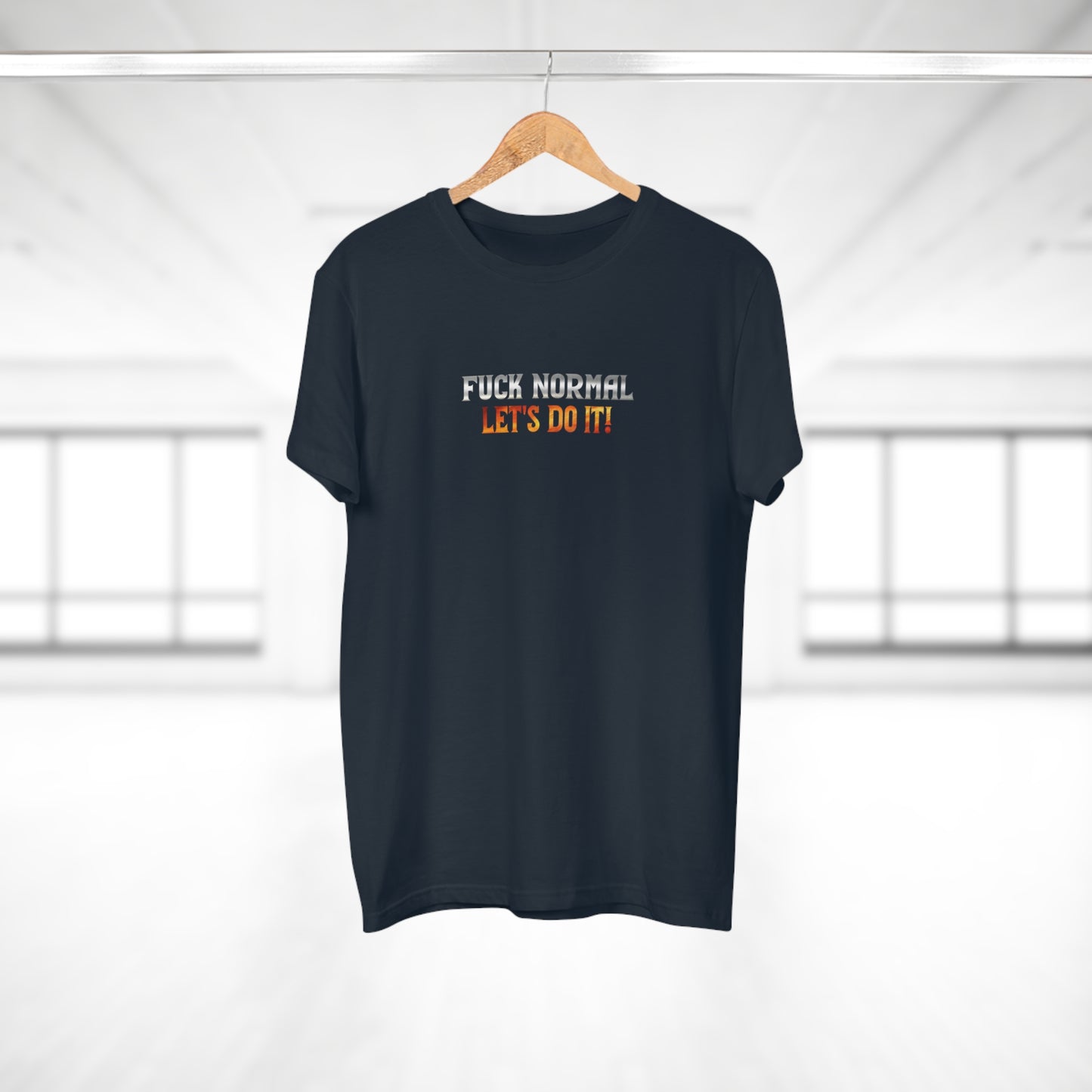 "Fuck Normal, Let's Do It" Bold Statement T-Shirt | Premium Cotton