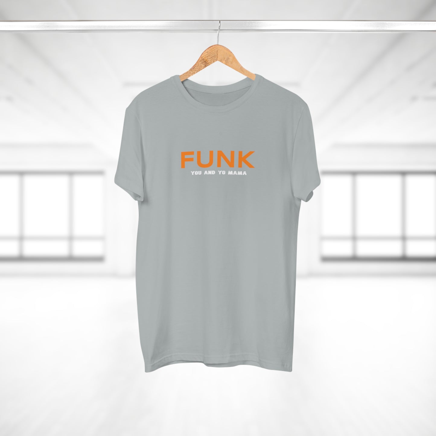 "FUNK You And Yo Mama" Playful T-Shirt | Premium Cotton