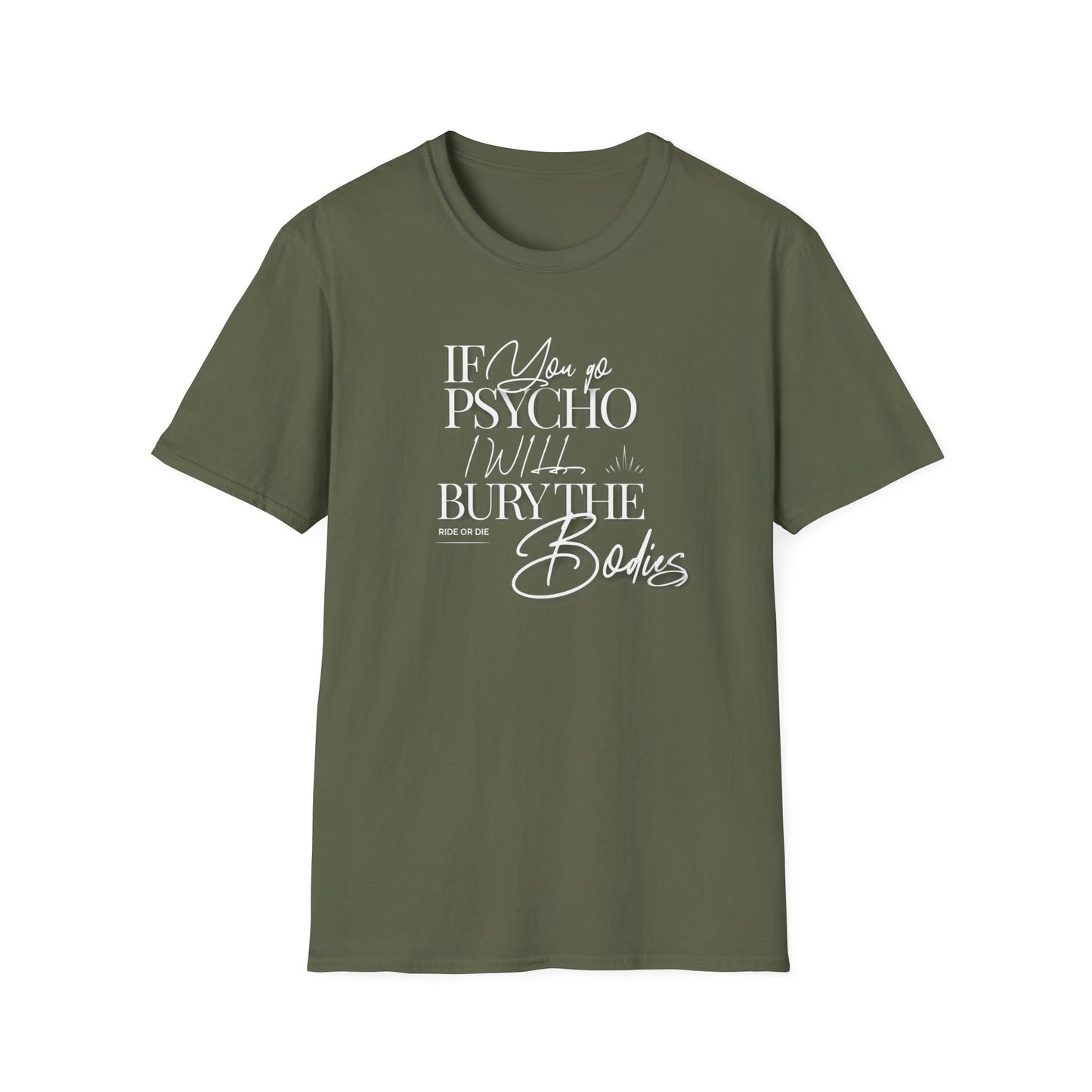 "I'll Bury The Bodies" Friendship Quote T-Shirt | Soft Style Cotton