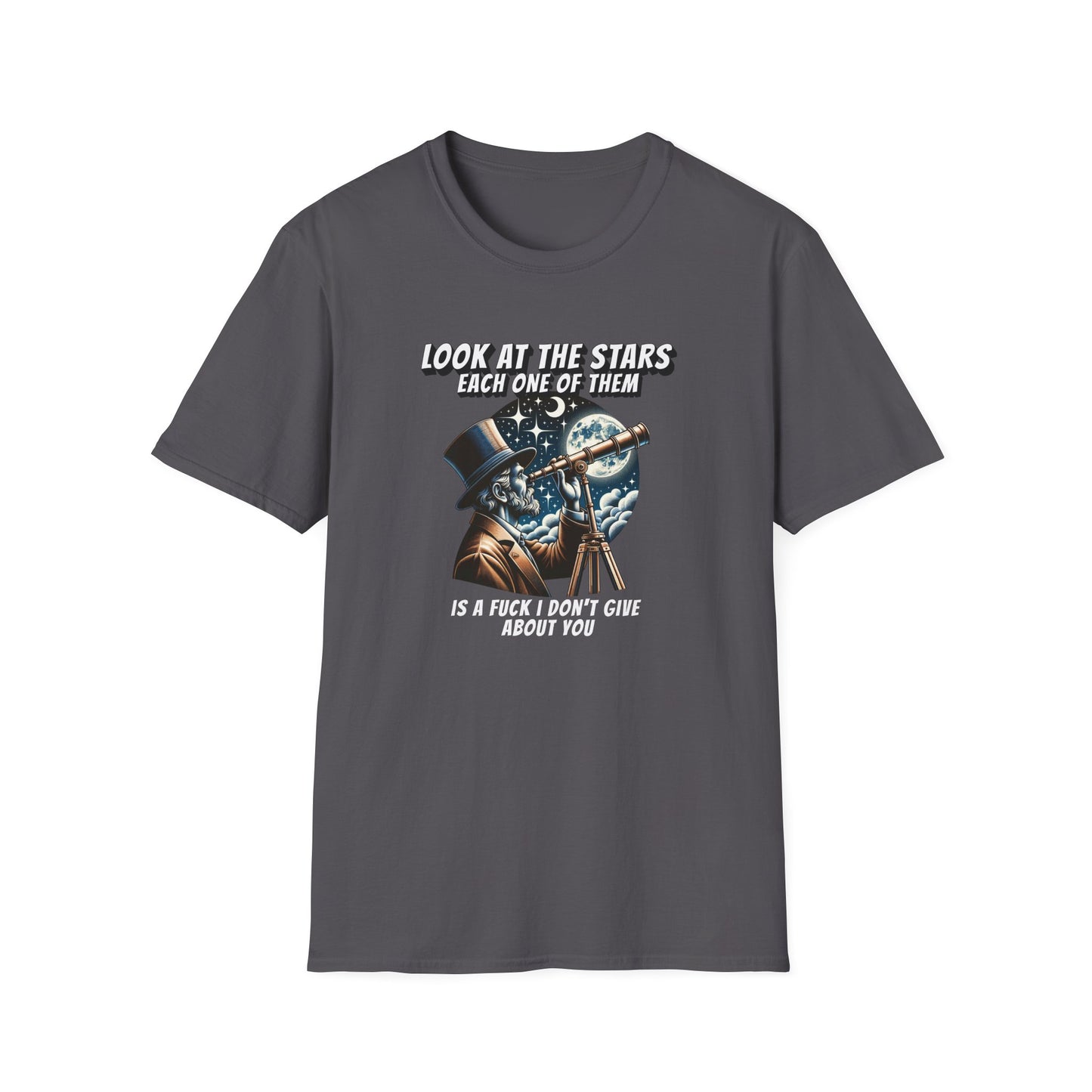 "Look At The Stars" Savage Quote T-Shirt | Soft Style Cotton