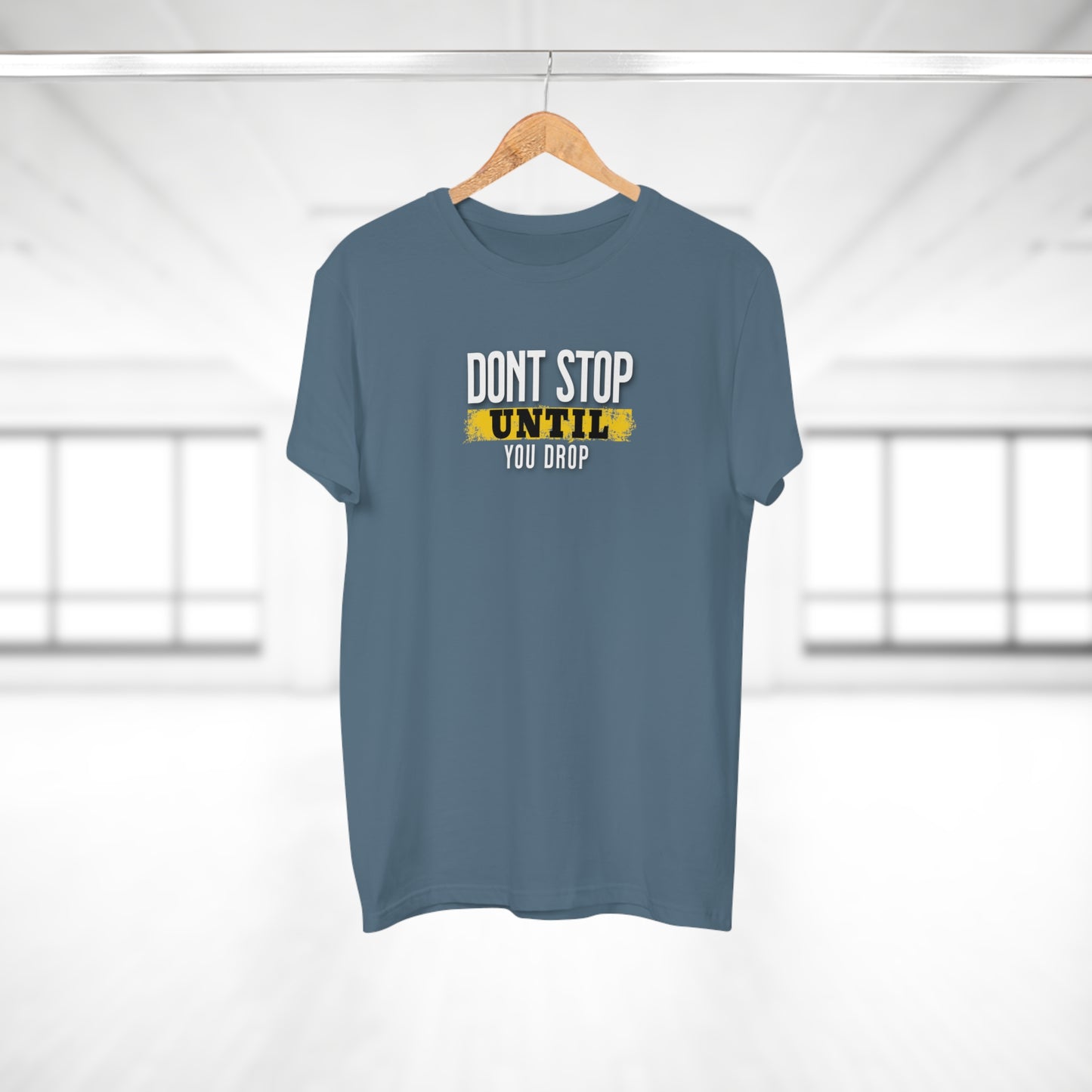 "Don't Stop Until You Drop" Motivational Party T-Shirt | Premium Cotton