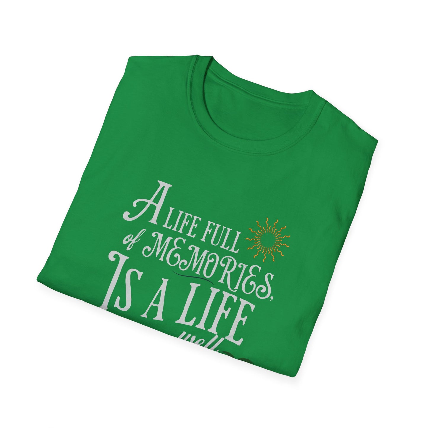 "A Life Full Of Memories Is A Life Well Lived" Inspirational Quote T-Shirt | Soft Style Cotton