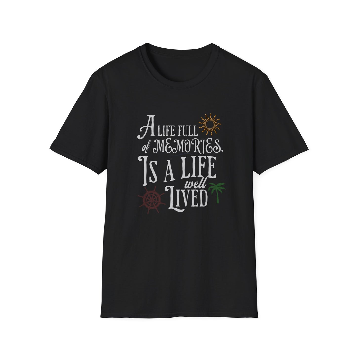 "A Life Full Of Memories Is A Life Well Lived" Inspirational Quote T-Shirt | Soft Style Cotton