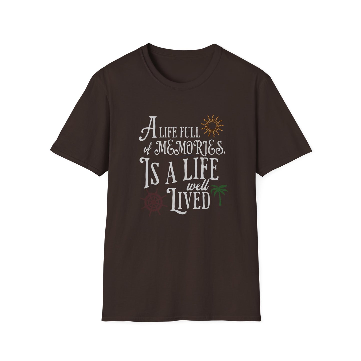 "A Life Full Of Memories Is A Life Well Lived" Inspirational Quote T-Shirt | Soft Style Cotton