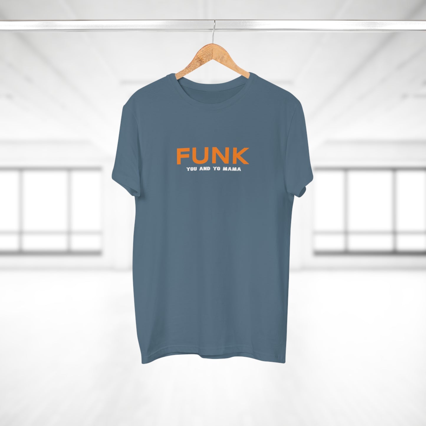 "FUNK You And Yo Mama" Playful T-Shirt | Premium Cotton