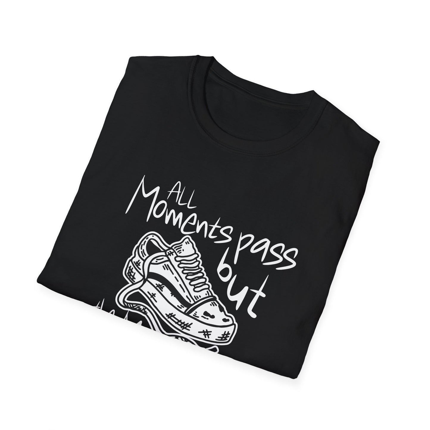 "All Moments Pass, Memories Are Forever" Inspirational Quote T-Shirt | Soft Style Cotton