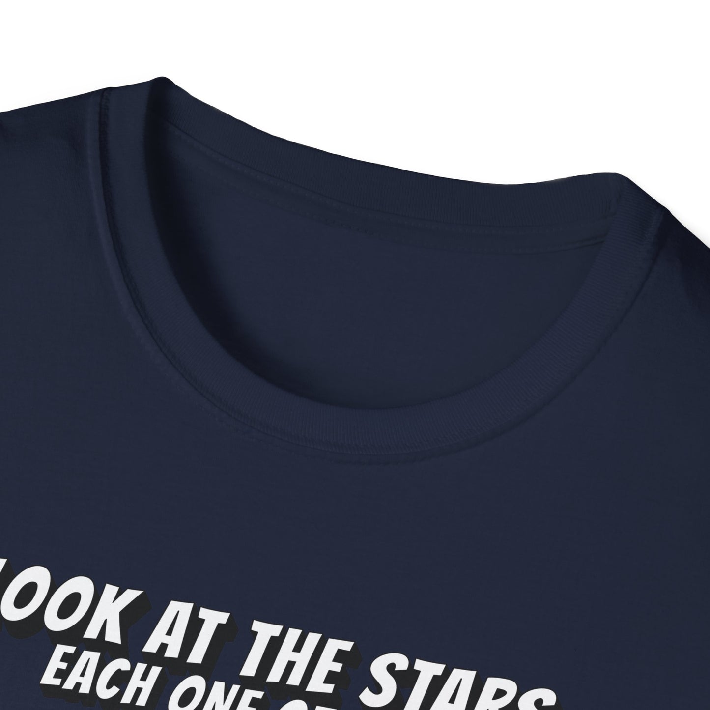 "Look At The Stars" Savage Quote T-Shirt | Soft Style Cotton