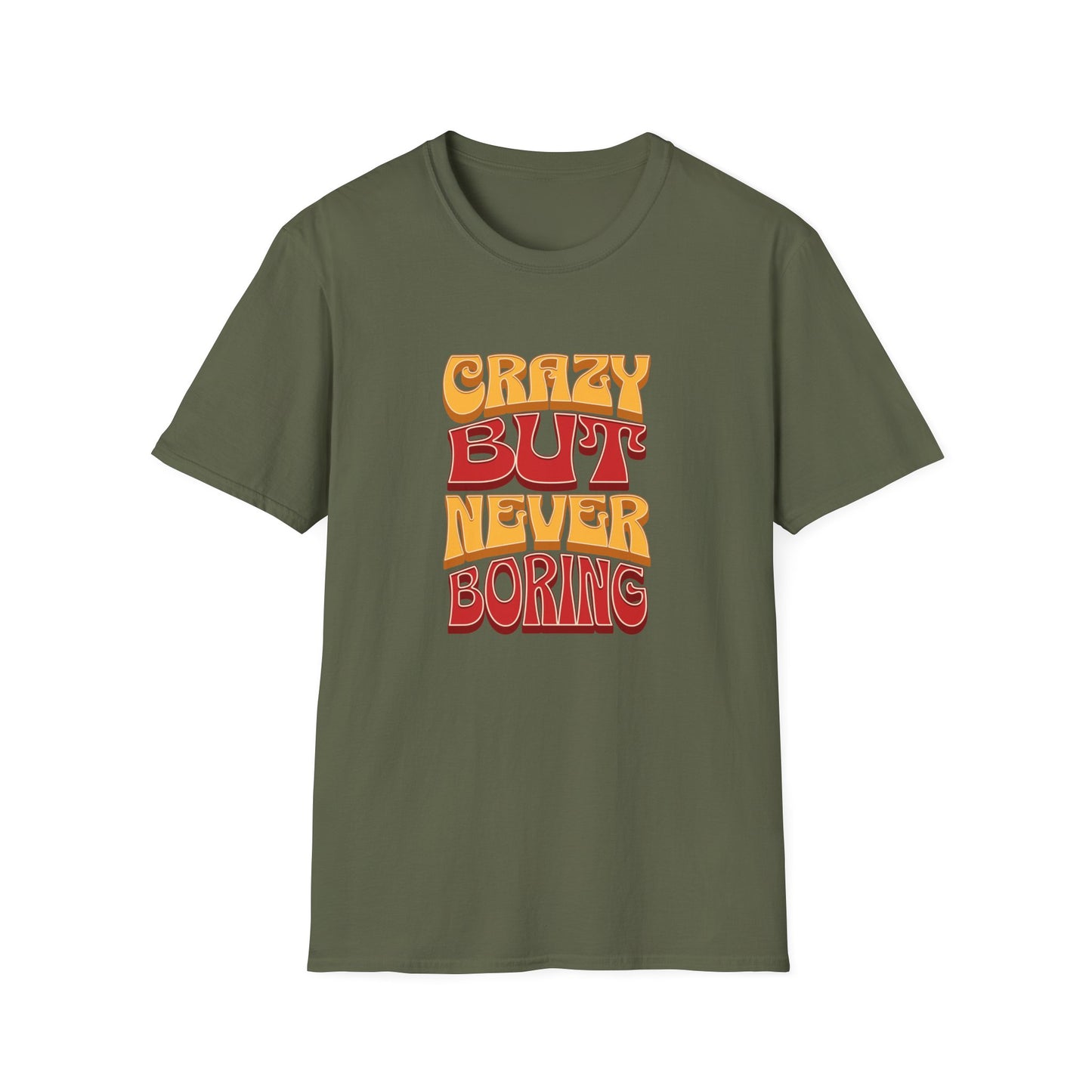 "Crazy But Never Boring" Fun Quote T-Shirt | Soft Style Cotton