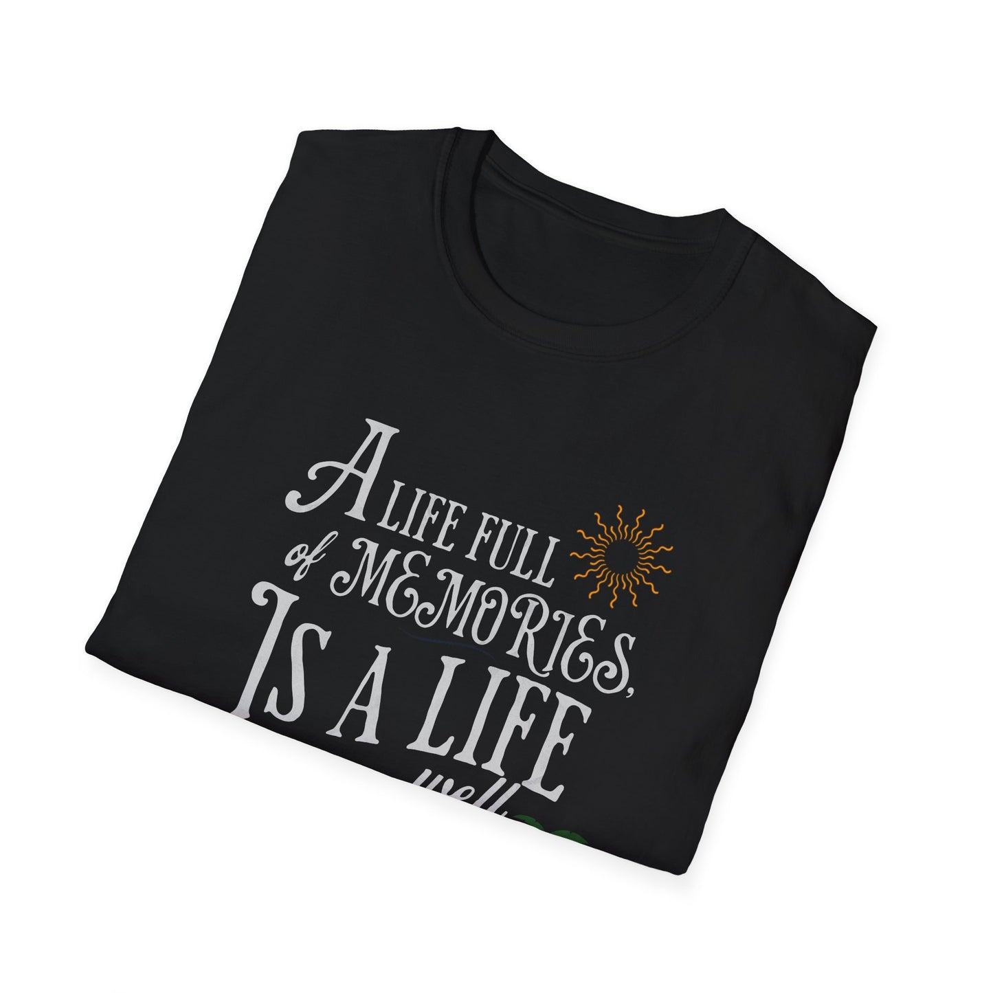 "A Life Full Of Memories Is A Life Well Lived" Inspirational Quote T-Shirt | Soft Style Cotton