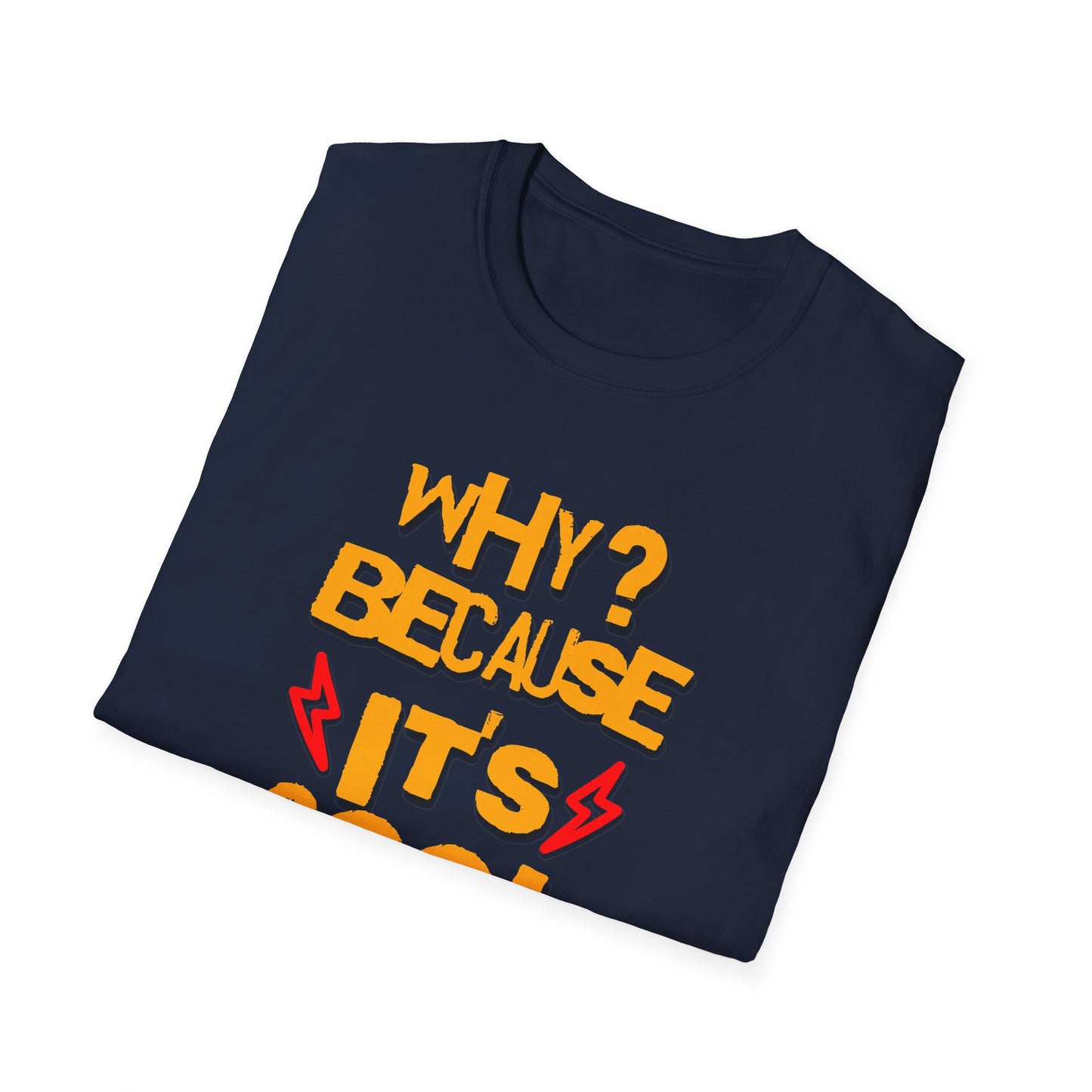 "Why? Because It's Cool" Witty Quote T-Shirt | Soft Style Cotton