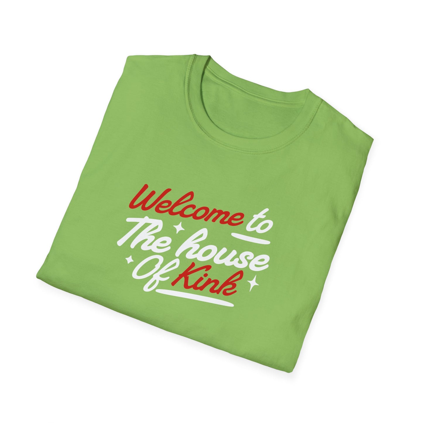 "Welcome To The House Of Kink" Sassy Quote T-Shirt | Soft Style Cotton