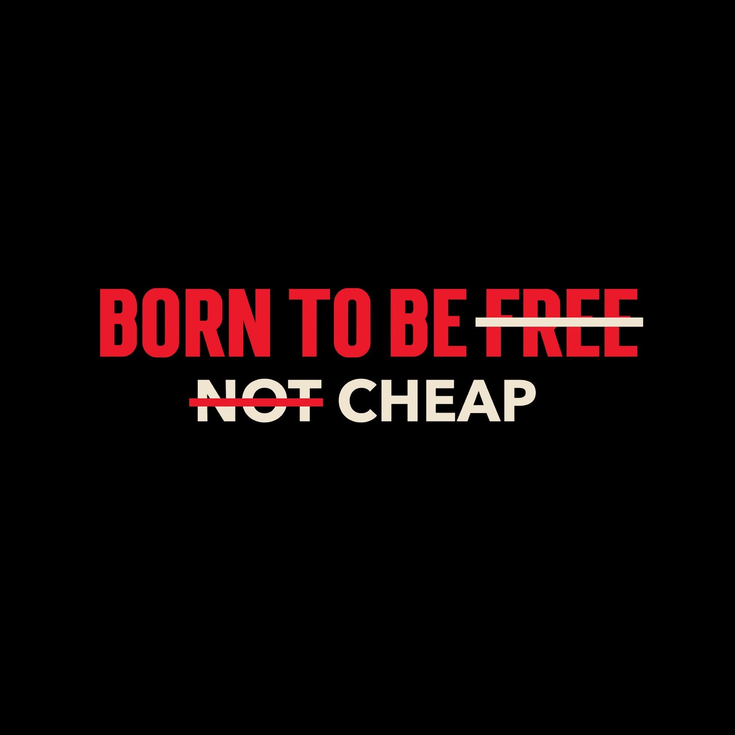 "Born To Be Cheap" Crossed-Out Quote T-Shirt | Premium Cotton