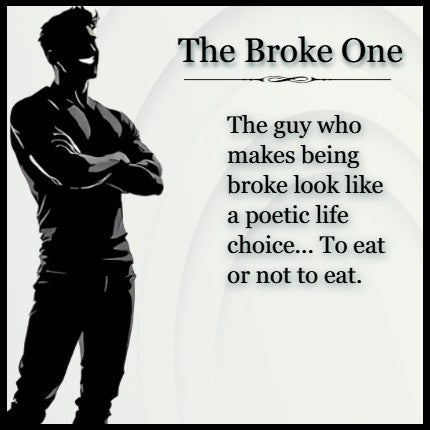 The Broke One