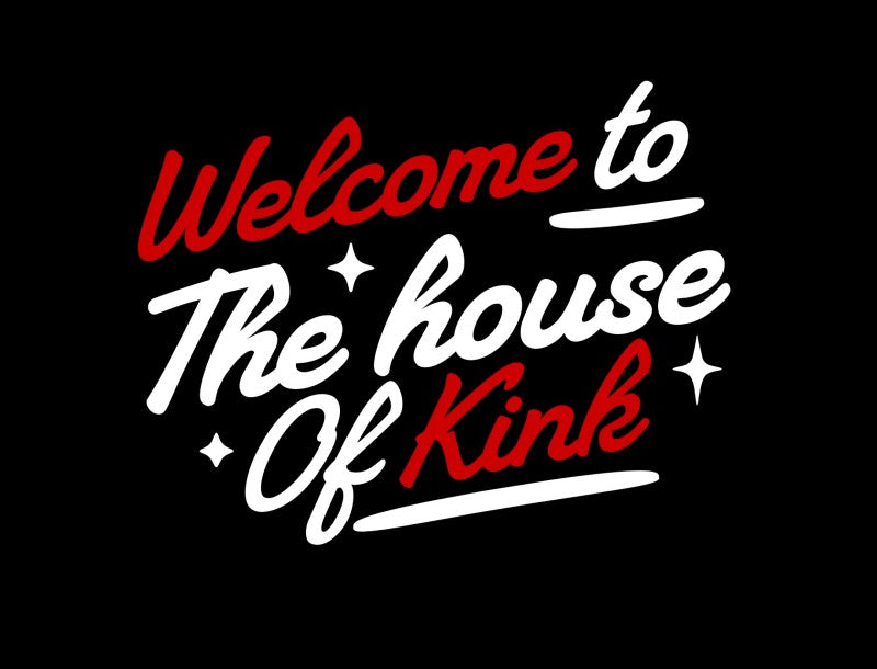 "Welcome To The House Of Kink" Sassy Quote T-Shirt | Soft Style Cotton