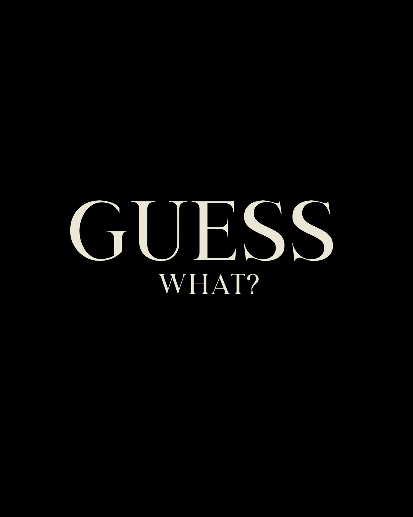 "Guess What?" Word Play T-Shirt | Premium Cotton