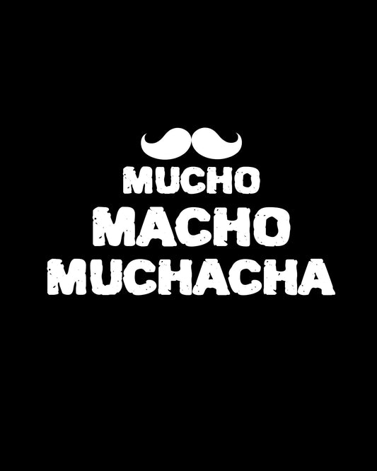 Mucho Macho Muchacha