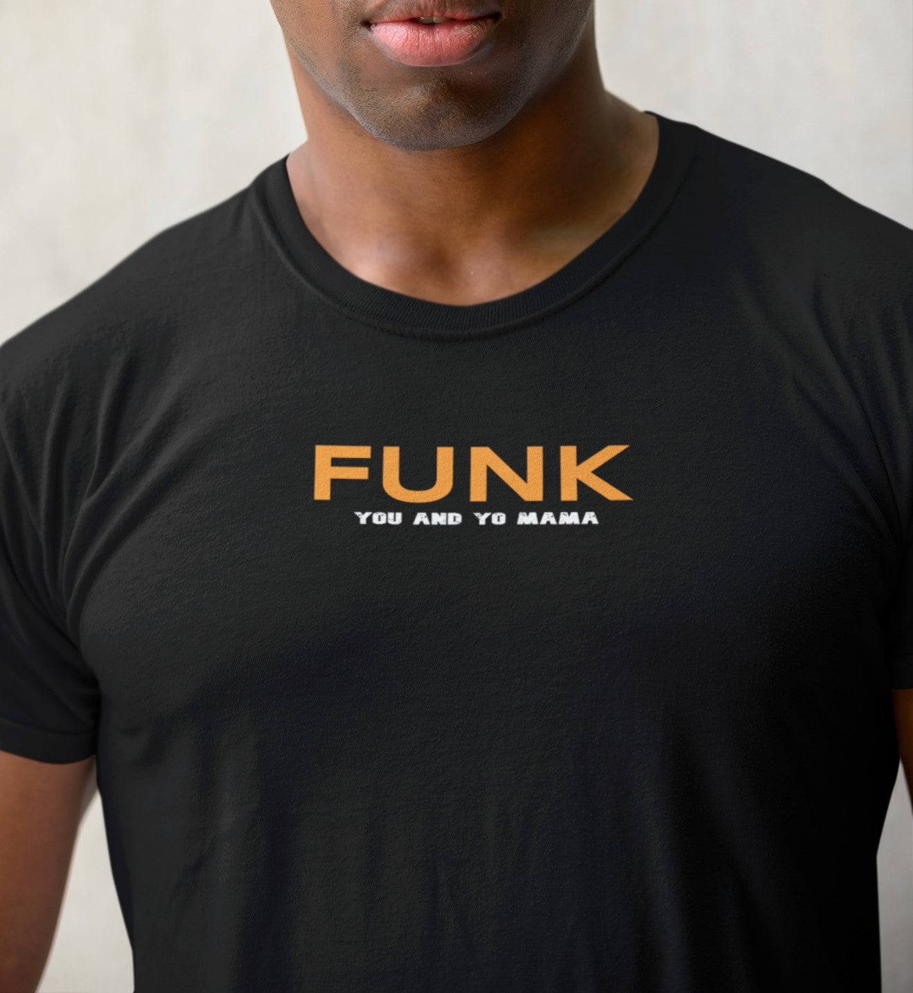 "FUNK You And Yo Mama" Playful T-Shirt | Premium Cotton